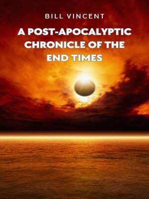 cover image of A Post-Apocalyptic Chronicle of the End Times